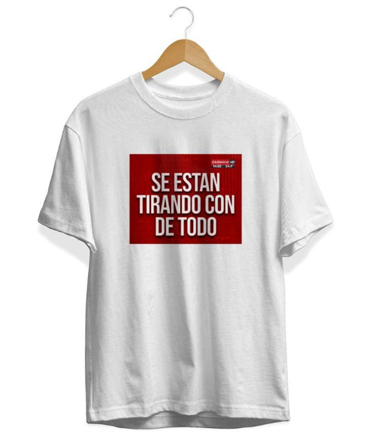 Remera Se Están Tirando Con De Todo Unisex